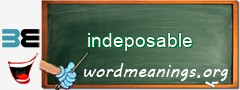 WordMeaning blackboard for indeposable